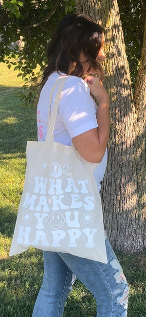 DO WHAT MAKES YOU HAPPY ORGANIC COTTON TOTE