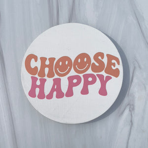 CHOOSE HAPPY ROUND WOOD SIGN DECOR